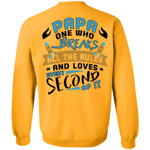 Being A Papa T Shirt, Papa One Who Breaks All The Rules Sweatshirt