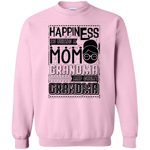 And Great Grandma T Shirt, Happiness Is Being A Mom Sweatshirt
