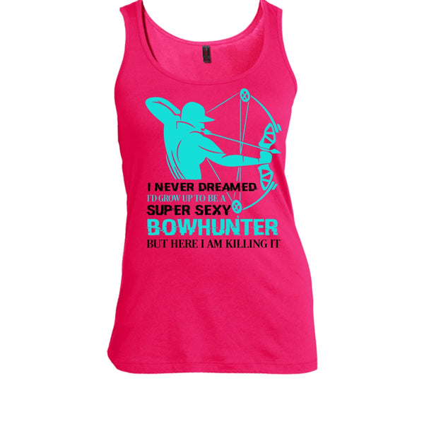 I'd Grow Up To Be A Sexy Bowhunter Shirt, I Am Killing It Shirt
