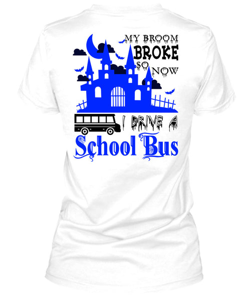 My Broom Broke So Now I Drive A School Bus T Shirt, Wait For Halloween T Shirt