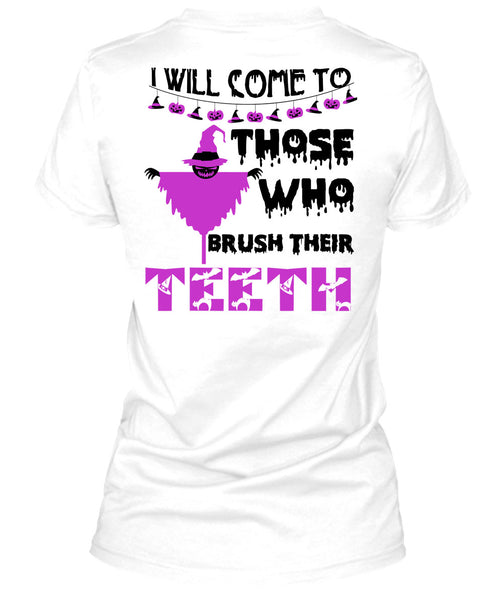 I Will Come To Those Who Brush Their Teeth T Shirt, Wait For Halloween T Shirt