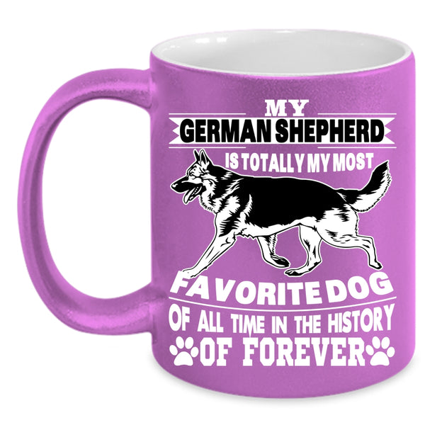 My German Shepherd Coffee Mug, My Most Favorite Dog Coffee Cup