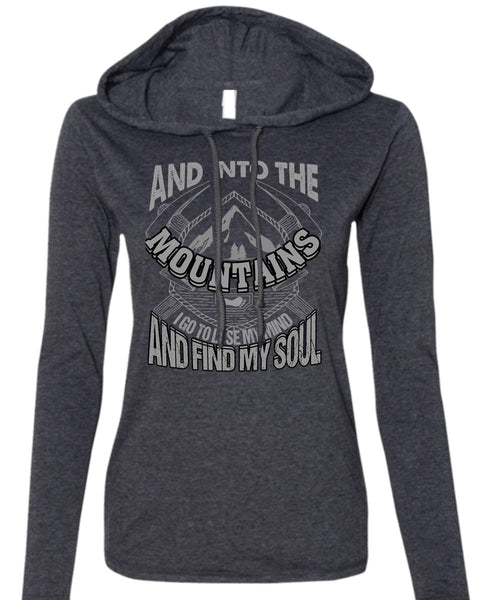 And Into The Mountains T Shirt, Find My Soul T Shirt (Anvil Ladies Ringspun Hooded)