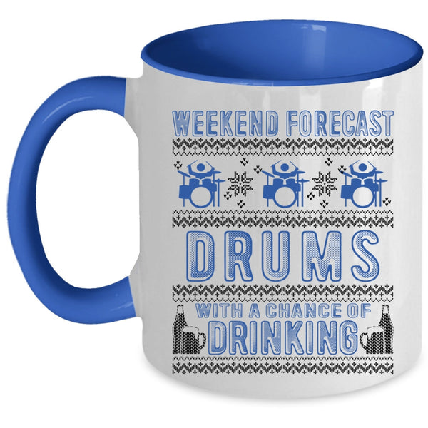 Chance Of Drinking Coffee Mug, Weekend Forecast Drums Accent Mug