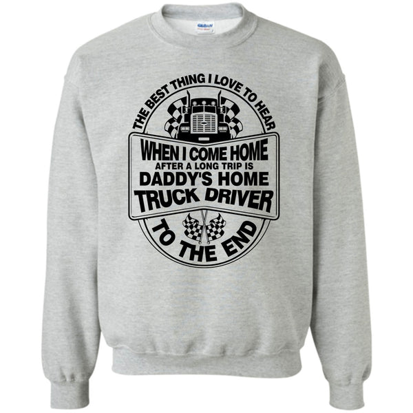 I Am A Trucker T Shirt, The Best Thing I Love To Hear Sweatshirt