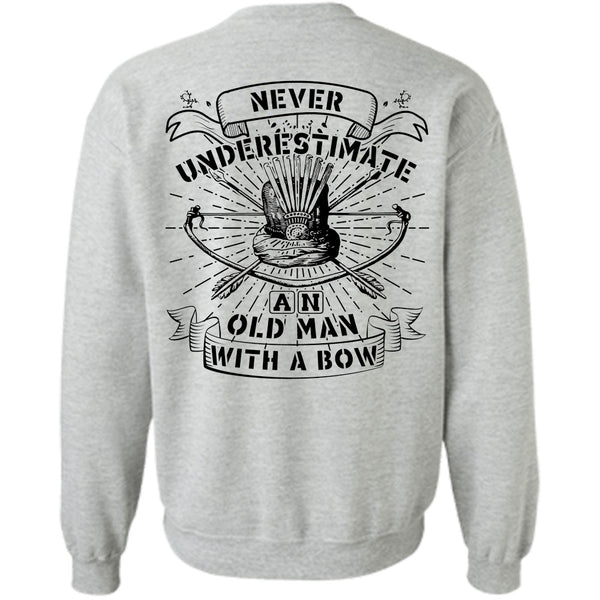 Being A Hunter T Shirt, Never Underestimate An Old Man With A Bow Sweatshirt