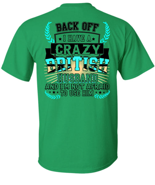 I Have A Crazy British Husband T Shirt, I Love Husband T Shirt