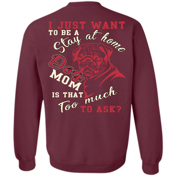 Being A Mom T Shirt, I Love My Dog Sweatshirt