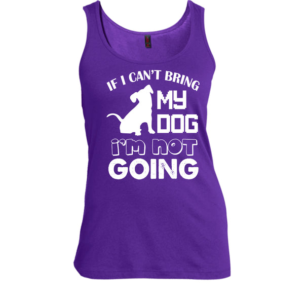 If I Can’t Bring My Dog T Shirt, I’m Not Going T Shirt, Cool T Shirt