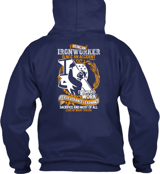 Ironworker Is Not An Accident T Shirt, It Is Hard Work T Shirt
