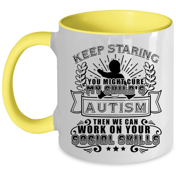 Cute Child's Autism Coffee Mug, You Might Cure My Child's Autism Accent Mug