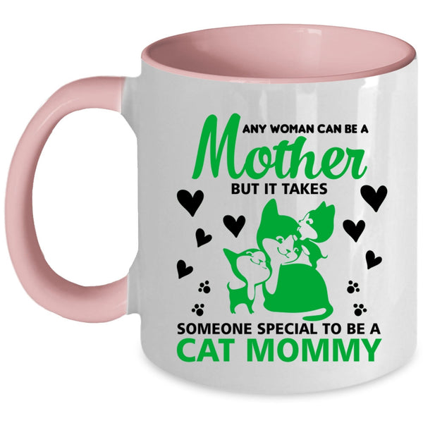Any Woman Can Be A Mother Mug, Someone To Be A Cat Mommy Cup