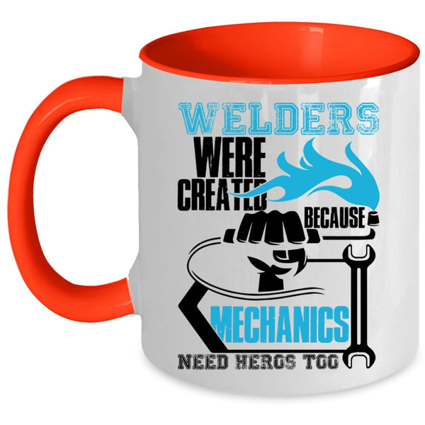 Cool Welder Coffee Mug, Welders Were Created Because Mechanic Need Accent Mug