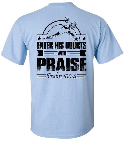 Enter His Courts With Praise T Shirt, I Love Tennis T Shirt