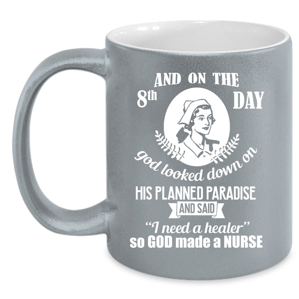 On The 8th Day God Made A Nurse Coffee Mug, Gift For My Daughter Coffee Cup