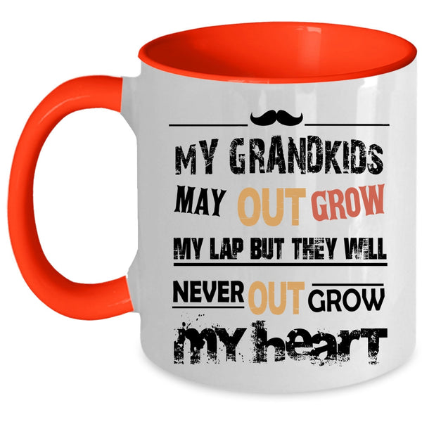 They Will Never Out Grow My Heart Coffee Mug, My Grandkids May Out Grow My Lap Accent Mug