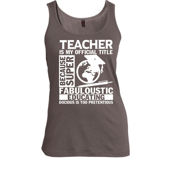 Teacher Is My Official Title T Shirt, Fabuloustic Education Tank Top