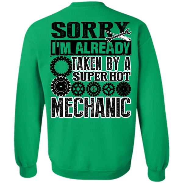 Being A Mechanic T Shirt, I'm Already Taken By A Mechanic Sweatshirt