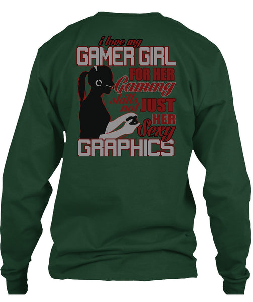 I Love My Gamer Girl T Shirt, Gaming Skills Not Just Her T Shirt