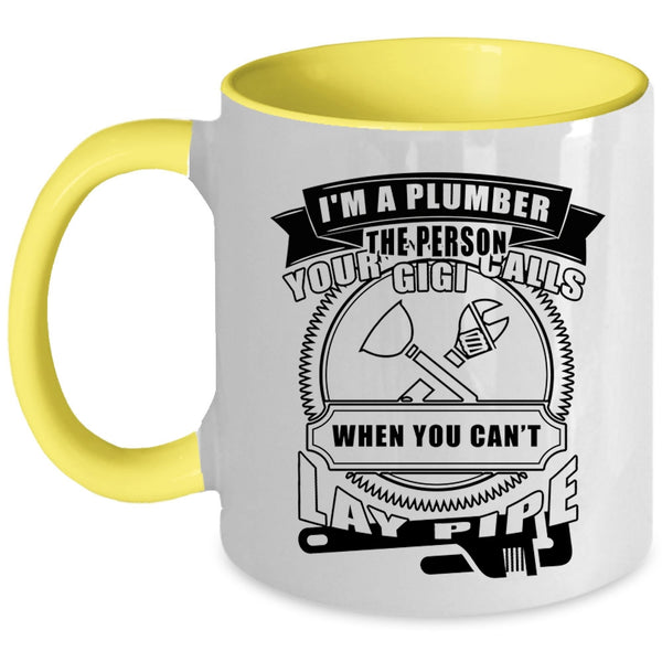 Best Gift For Plumber Coffee Mug, I'm A Plumber Accent Mug