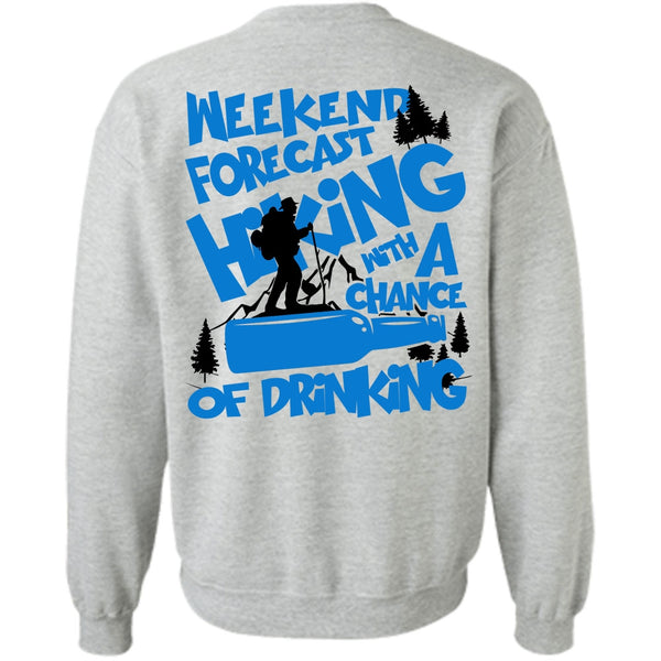 Being A Hiker T Shirt, Weekend Forecast Hiking Sweatshirt