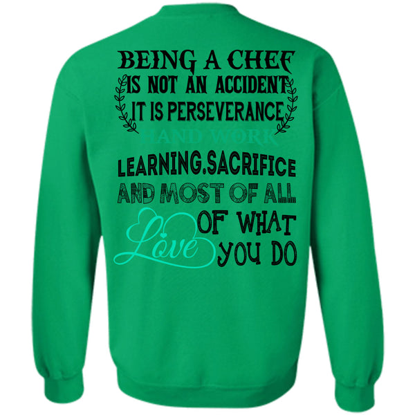 Being A Chef T Shirt, Being A Chef Is Not An Accident Sweatshirt