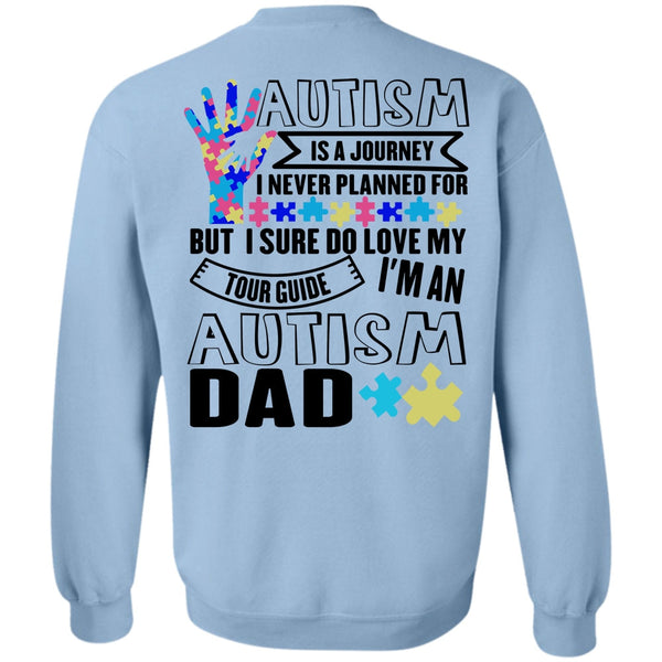 I Love Dad T Shirt, Autism Is A Journey Sweatshirt