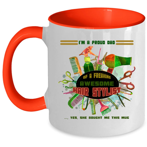 Awesome Dad Coffee Mug, I'm A Proud Dad Of A Hairstylist Accent Mug