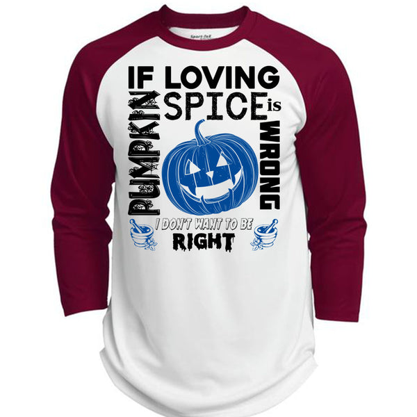 If Pumpkin Loving Spice Is Wrong T Shirt, Wait For Halloween T Shirt, Awesome T-Shirts  (Polyester Game Baseball Jersey)