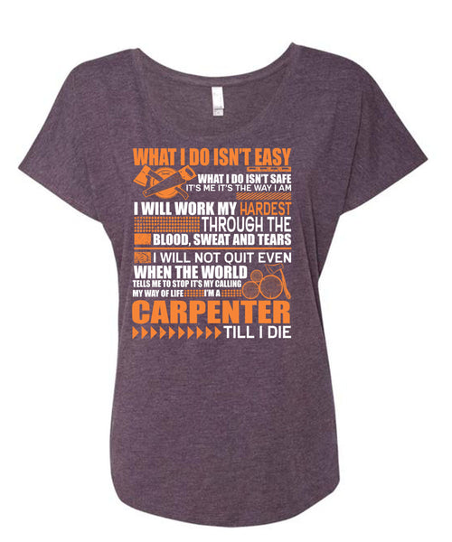 I'm A Carpenter T Shirt, Work My Hardest T Shirt, Cool Shirt (Ladies' Triblend Dolman Sleeve)