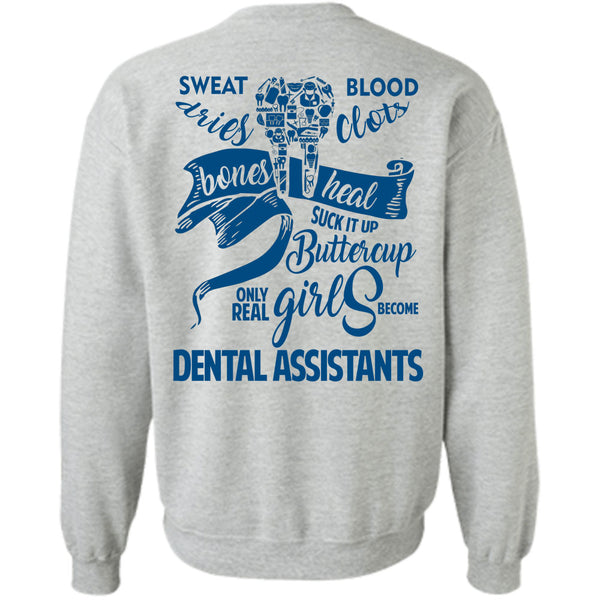 Being A Dentist T Shirt, Only Real Girls Become Dental Assistants Sweatshirt