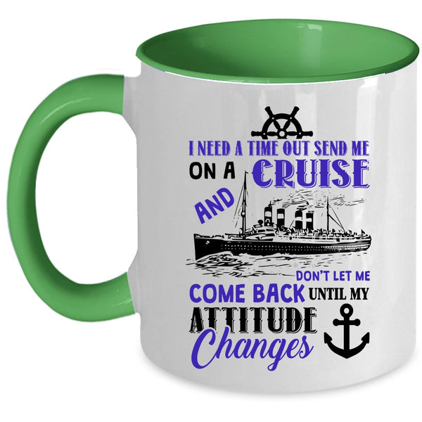 Outdoor Coffee Mug, Send Me On A Cruise Don't Let Me Come Back Accent Mug
