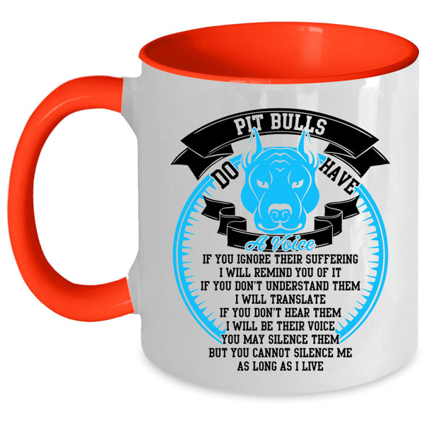 Cool Pitbull Lover Coffee Mug, Pit Bulls Do Have A Voise Accent Mug