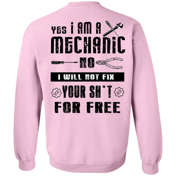 Being A Mechanic T Shirt, I Am A Mechanic Sweatshirt