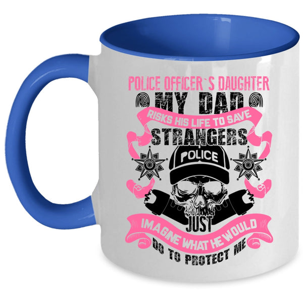 My Dad Protect Me Coffee Mug, Police Officer's Daughter Accent Mug