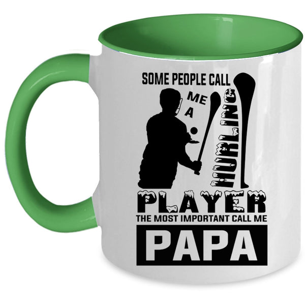 The Most Important Call Me Papa Coffee Mug, Some People Call Me A Hurling Player Accent Mug