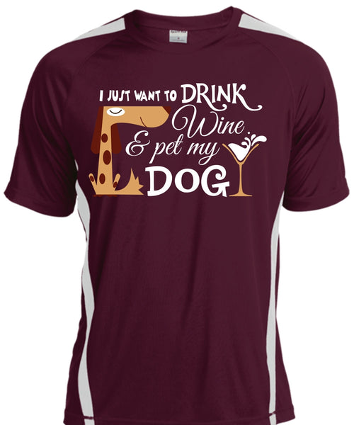 I Just Want To Drink Wine And My Dog T Shirt, My Favorite T Shirt, My Life T Shirt