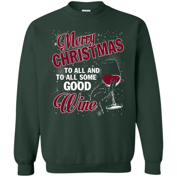 And To All Some Good Wine T Shirt, Merry Christmas Gift Sweatshirt