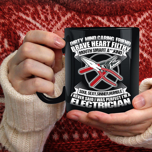 I Never Said I Was Perfect Coffee Mug, I'm A Electrician Coffee Cup