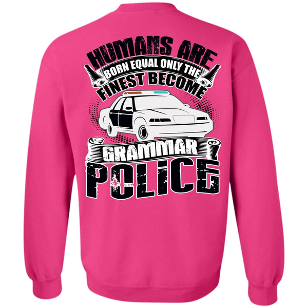 Being A Police T Shirt, Become Grammar Police Sweatshirt