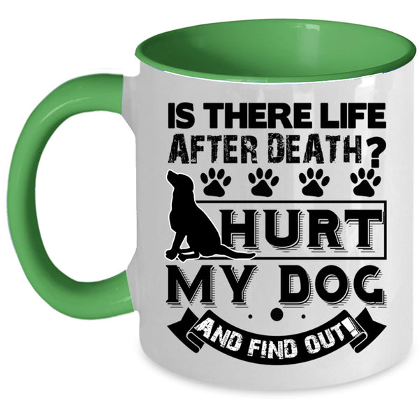 I Love My Dogs Coffee Mug, Don't Hurt My Dog Accent Mug