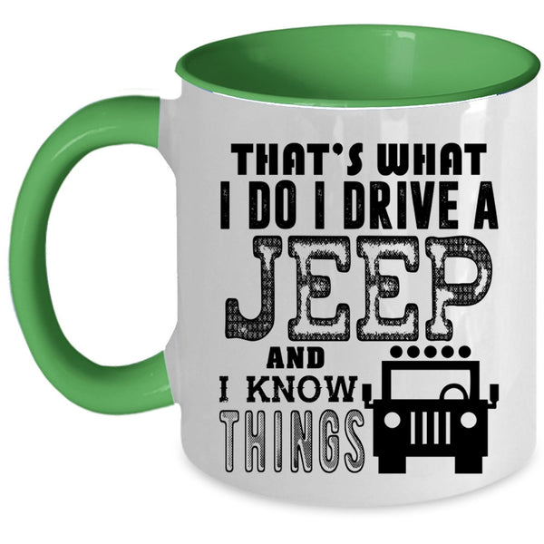 I Know Things Coffee Mug, I Do I Drive A Jeep Accent Mug