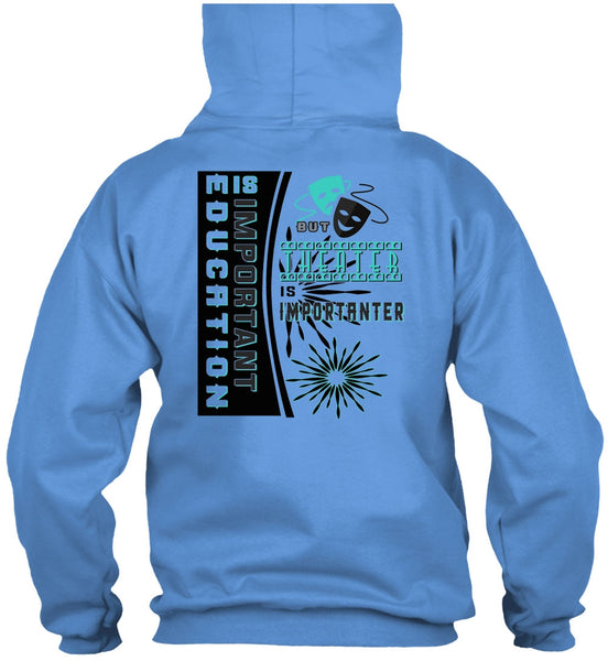 Education Is Important But Theater Is Importanter T Shirt, My Job T Shirt