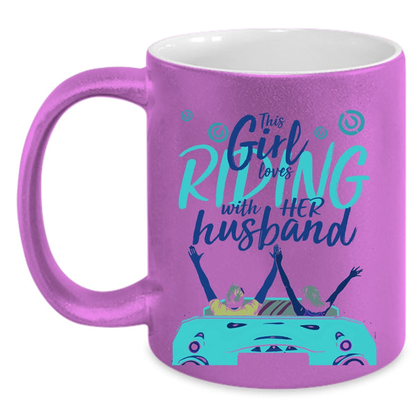 Pretty Girls Coffee Mug, This Girl Loves Riding With Her Husband Accent Mug
