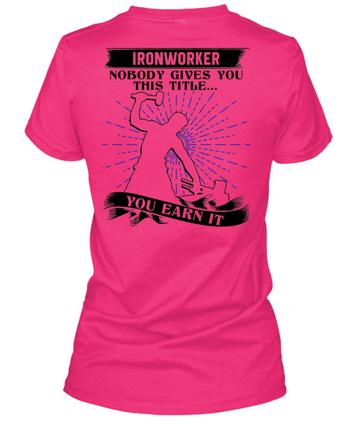Ironworker Nobody Gives T Shirt, I Love Ironworker T Shirt