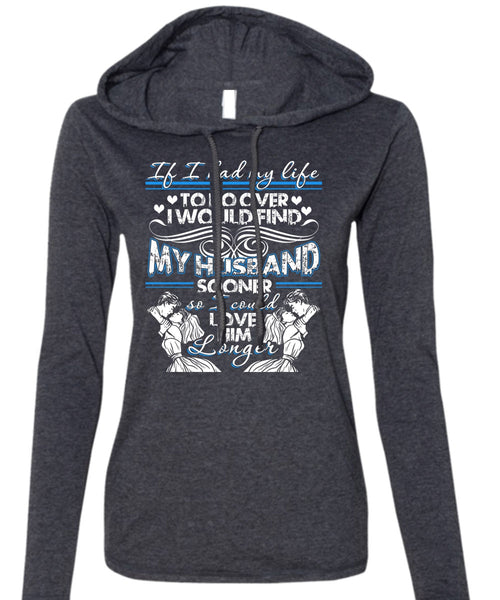 I Would Find My Husband T Shirt, Being A Husband T Shirt (Anvil Ladies Ringspun Hooded)