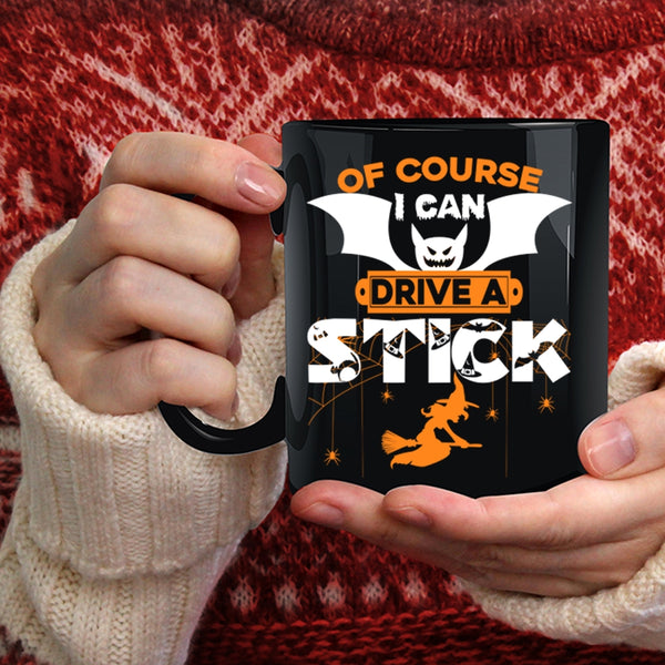 I Can Drive A Stick Coffee Mug, Awesome Halloween Coffee Cup