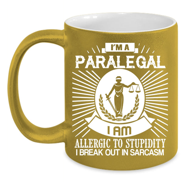 I'm A Paralegal Coffee Mug, I Am Allergic To Stupidity Coffee Cup