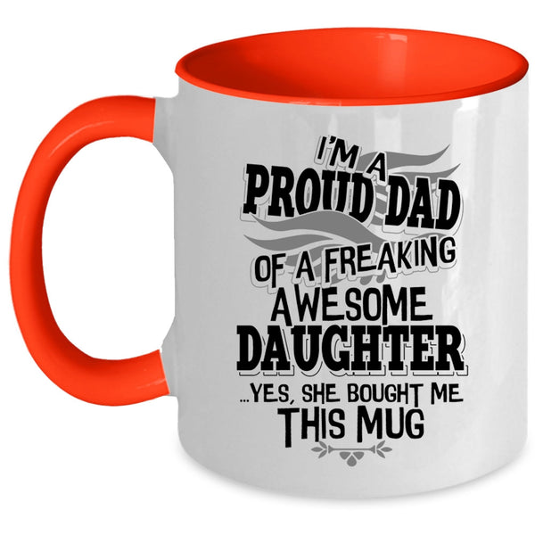 Cool Dad Coffee Mug, I'm A Proud Dad Of An Awesome Daughter Accent Mug