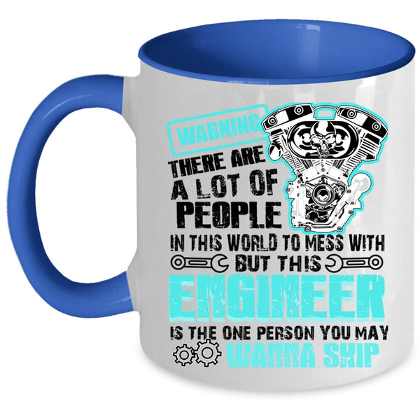 Cool Engineers Coffee Mug, Never Mess with This Engineer Accent Mug